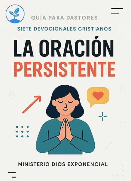 "La Oración Persistente": El Secreto para Romper Barreras y Ver Avances Espirituales. Como el amigo importuno y la viuda persistente, aprende a tocar el corazón de Dios con fe tenaz. Este paquete de 7 días te equipará. Descárgalo ahora.